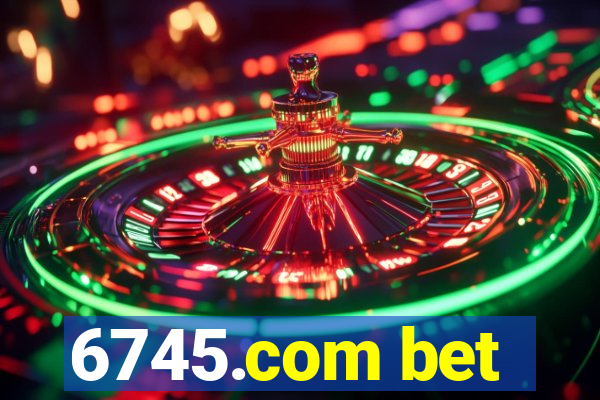 6745.com bet